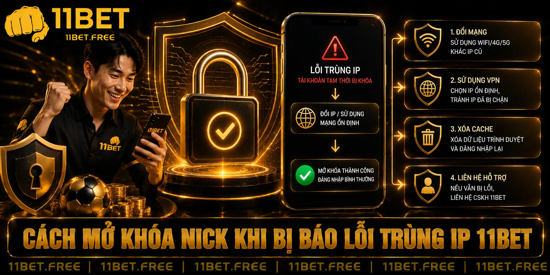 Cách mở khoá nick khi bị báo lỗi trùng IP 11BET