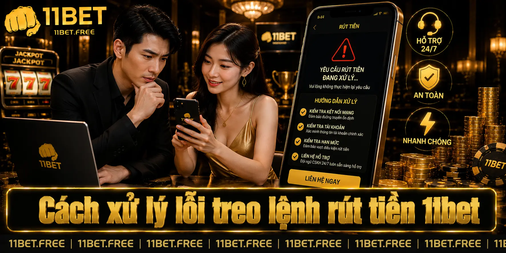 Cách xử lý lỗi treo lệnh rút tiền 11bet 