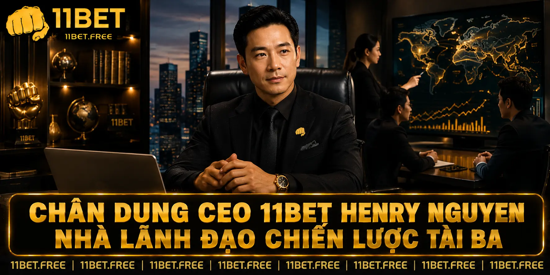 Chân dung ceo 11bet henry nguyen nhà lãnh đạo chiến lược tài ba